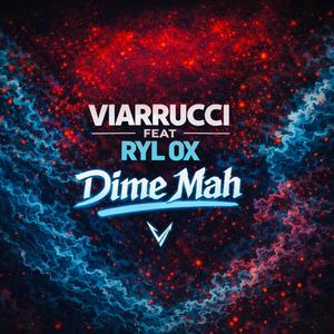 Dime Mah (feat. Ryl OX)