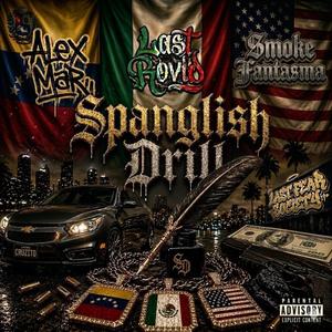 SPANGLISH DRILL (Freestyle) (feat. Last Rovid & AlexMar)