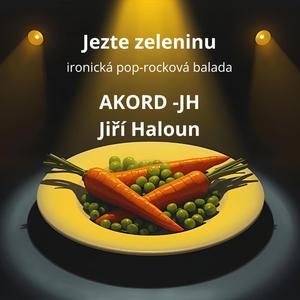 Jezte zeleninu | ironická pop-rocková balada