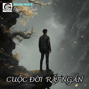 Cuộc Đời Rất Ngắn (Official Blues Rock)