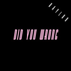 Did You Wrong