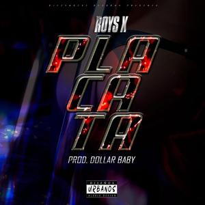 Placata (feat. Roys X & Dollar Baby)
