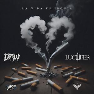 La Vida Es Ironía (feat. LUCIIIFER)