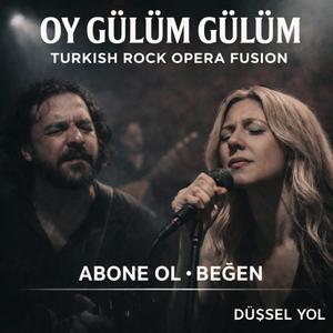 Oy Gülüm Gülüm – Dark Anatolian Rock Opera Power Ballad