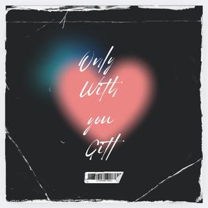 Only With You Girl