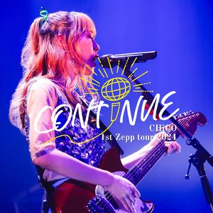 寄り道 (CHiCO 1st Zepp tour 2024 "CONTiNUE")