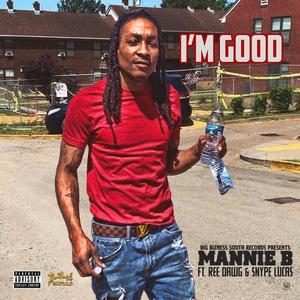 I'm Good (feat. Ree Dawg & Snype Lucas)