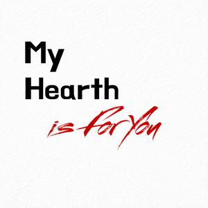 My Hearth is For You