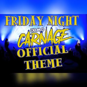 Friday Night Carnage