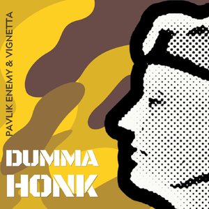 Dumma Honk (feat. Vignetta)