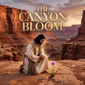 The Canyon Bloom