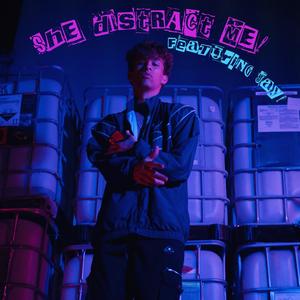 She Distract Me! (feat. Jay!)