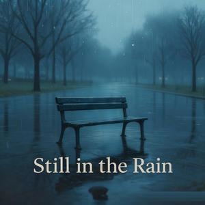 Still in the Rain