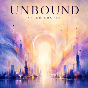 Unbound (After Chopin)