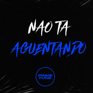 Nao Ta Aguentando