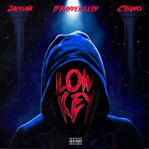 Lowkey (feat. Brayden Kelly & Cliqvo)