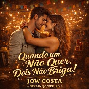 Quando un não quer, Dois não brigam