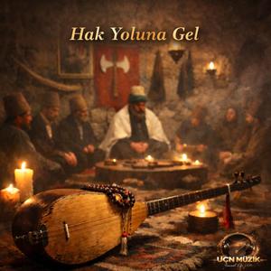 Hak Yoluna Gel (Bektaşi Nefesi) Tasavvufi