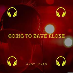 Going To Rave Alone