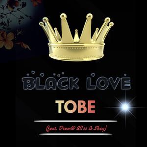 Black Love (feat. Tobe & Shay)