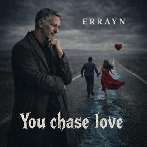 You Chase Love