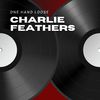 Charlie Feathers - Bottle To The Baby