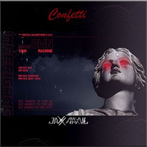 Confetti-(Jaxx Aaxvl Bootleg）