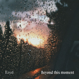 Beyond this moment
