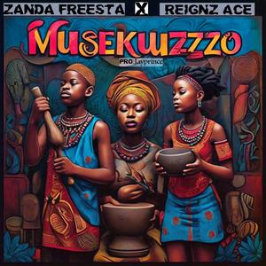 MUSEKUZO (ZANDA FREESTA & REIGNZ ACE)
