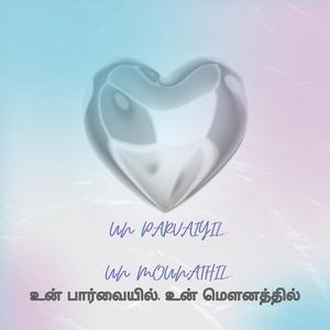 Un Parvaiyil... Un Mounathil..