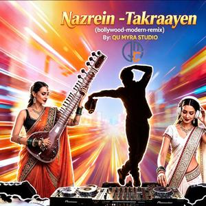 Nazrein Takraayen (bollywood-modern-remix)