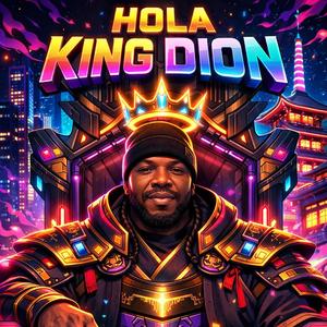 HOLA KING DION