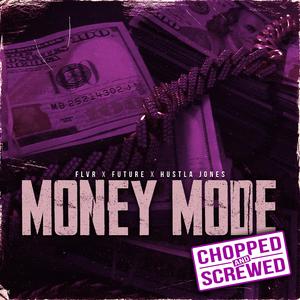 Money Mode (Chopped & Screwed) (feat. Future & Hustla Jones)