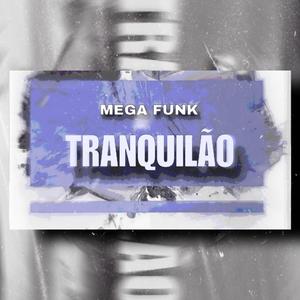 MEGA TRANQUILÃO