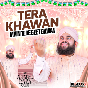 Tera Khawan Main Tere Geet Gawan