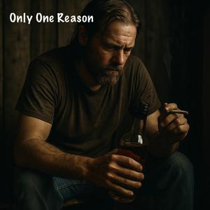 Only One Reason