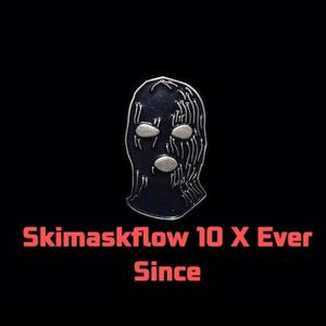 Skimaskflow 10 (Ever Since x The Swxtch Up Flow)