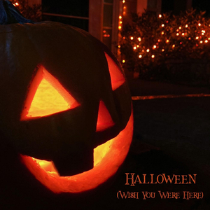 Halloween (Wish You Were Here)