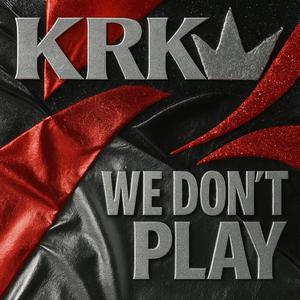 We Don't Play (feat. Kendra Maddox, Remi LaMoore & KORTANNA)