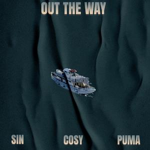 Out the Way (feat. Sinsay, Sean Cosy & Pumaxay)