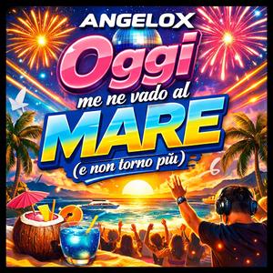 OGGI ME NE VADO AL MARE E NON TORNO PIÙ