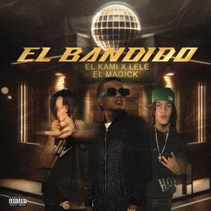 El bandido (feat. Lelee & El magick)