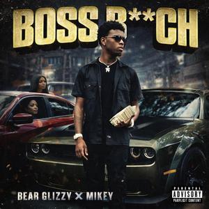 BOSS BITCH (feat. Bear glizzy)