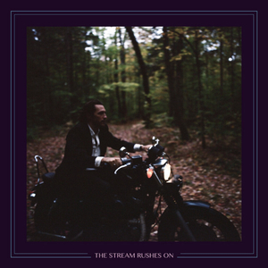 The Stream Rushes On