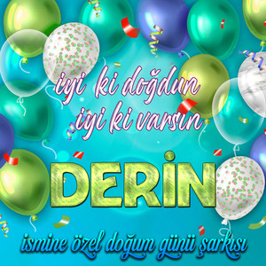 İyi ki doğdun İyi ki varsın Derin (İsmine Özel Doğum Günü Şarkısı)
