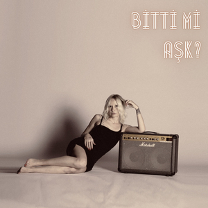 Bitti Mi Aşk?