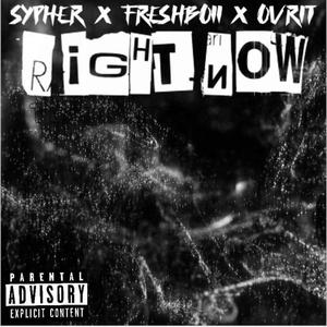 Right Now (feat. Freshboii & OVRIT)