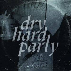 Dry Hard Party