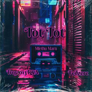 TotTot (feat. Troy013RSA)