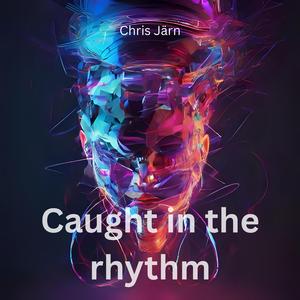 Caught in the rhythm